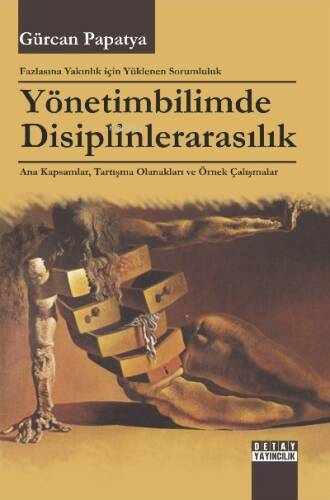 Fazlasına Yakınlık İçin Yüklenen Sorumluluk Yönetimbilimde Disiplinlerarasılık Ana Kapsamlar, Tartışma Olanakları Ve Örnek Çalışmalar - 1