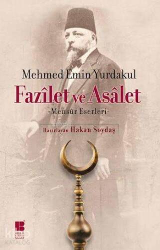 Fazîlet ve Asâlet; -Mensûr Eserleri- - 1