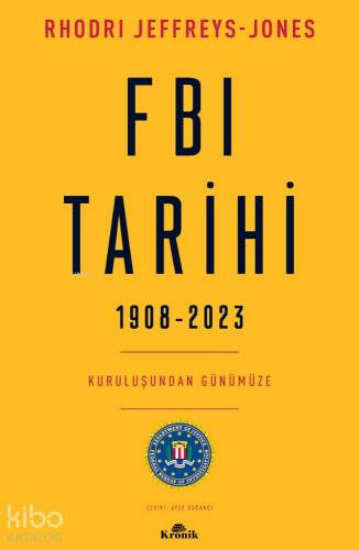 FBI Tarihi - 1908-2023;Kuruluşundan Günümüze - 1