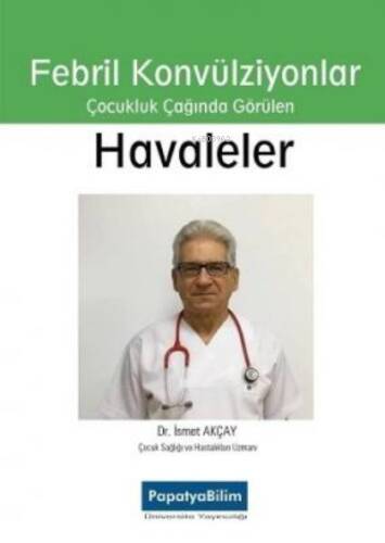 Febril Konvülziyonlar Çocul Çağında Görülen Havaleler - 1