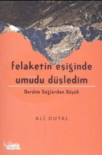 Felaketin Eşiğinde Umudu Düşledim - 1