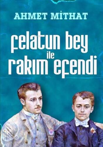 Felatun Bey ile Rakım Efendi - 1