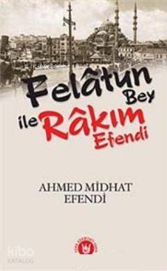 Felatun Bey ile Rakım Efendi - 1