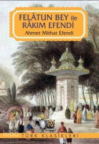 Felatun Bey ile Rakım Efendi - 1