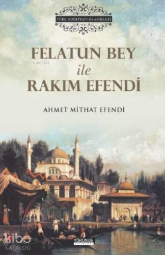 Felatun Bey İle Rakım Efendi - 1