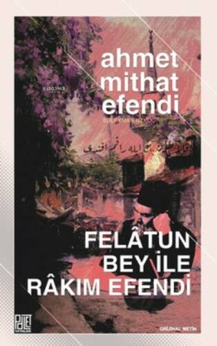 Felatun Bey İle Rakım Efendi - 1