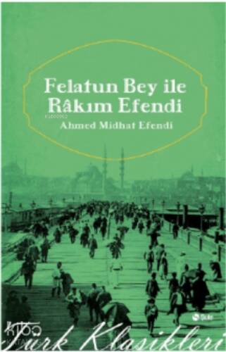 Felatun Bey ile Rakım Efendi - 1