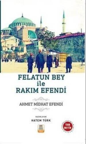 Felatun Bey ile Rakım Efendi ;(Sadeleştirilmiş, İnceleme, Tam Metin) - 1