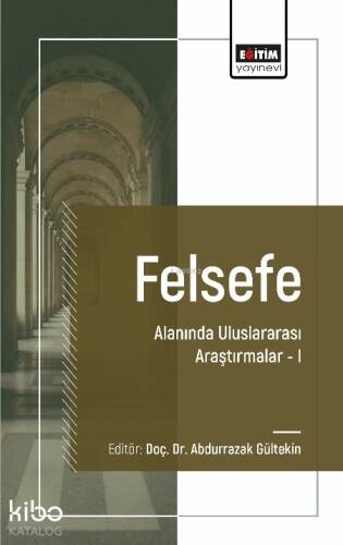 Felsefe Alanında Uluslararası Araştırmalar I - 1