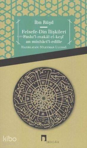 Felsefe-Din İlişkileri; Faslu'l-makâl El-keşfan Minhâci'l-edille - 1