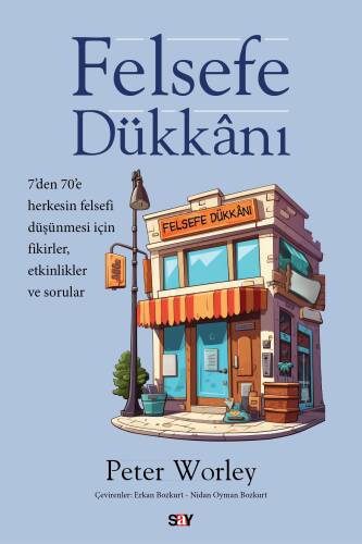 Felsefe Dükkânı ;7’den 70’e Herkesin Felsefi Düşünmesi İçin Fikirler, Etkinlikler ve Sorular - 1