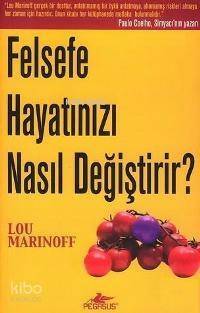 Felsefe Hayatınızı Nasıl Değiştirir? - 1