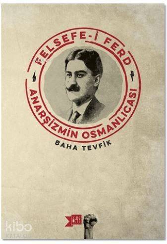 Felsefe-i Ferd; Anarşizmin Osmanlıcası - 1