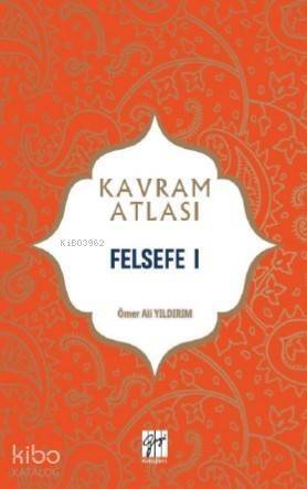 Felsefe I; Kavram Atlası - 1