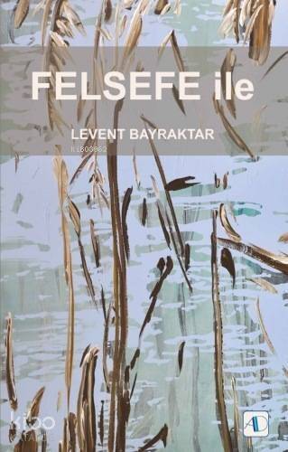 Felsefe İle - 1