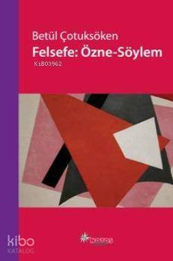 Felsefe: Özne-Söylem - 1