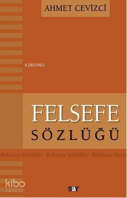 Felsefe Sözlüğü - 1