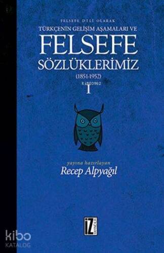 Felsefe Sözlüklerimiz - I (1851-1952); Felsefe Dili Olarak Türkçenin Gelişim Aşamaları - 1