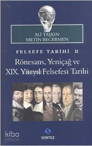 Felsefe Tarihi 2: Rönesans, Yeniçağ ve 19. Yüzyıl Felsefesi Tarihi - 1