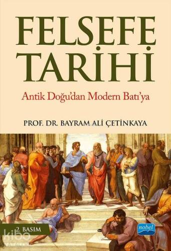 Felsefe Tarihi Antik Doğu'dan Modern Batı'ya - 1