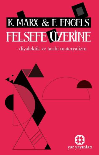 Felsefe Üzerine;Diyalektik ve Tarihi Materyalizm - 1