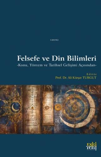 Felsefe ve Din Bilimleri;-Konu Yöntem ve Tarihsel Gelişimi Açısından- - 1