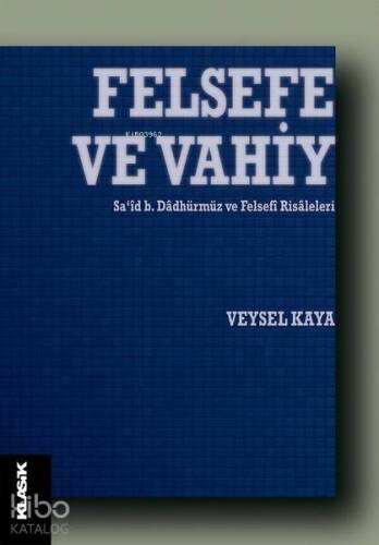 Felsefe ve Vahiy; Sa‘id b. Dadhürmüz ve Felsefi Risaleleri - 1