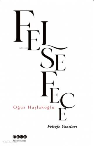 Felsefece ;Felsefe Yazıları - 1