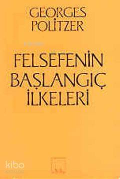 Felsefenin Başlangıç İlkeleri - 1