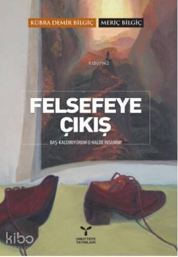 Felsefeye Çıkış; Baş Kaldırıyorum O Halde İnsanım! - 1