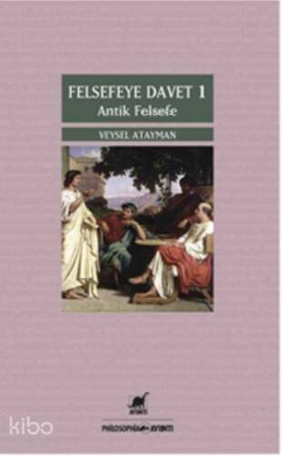 Felsefeye Davet 1; Antik Felsefe - 1