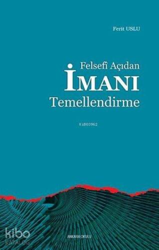 Felsefi Açıdan İmanı Temellendirme - 1