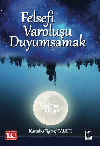 Felsefi Varoluşu Duyumsamak (Ayışığına Mektuplar) - 1