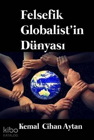 Felsefik Globalist'in Dünyası - 1