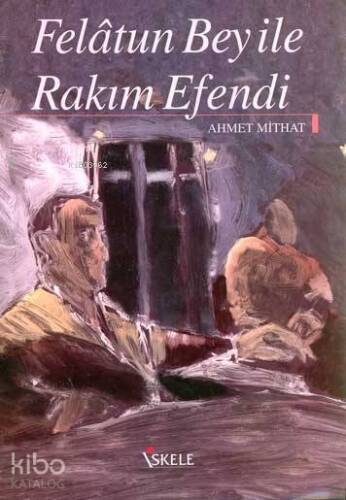 Felâtun Bey İle Rakım Efendi - 1