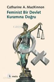 Feminist Bir Devlet Kuramına Doğru - 1