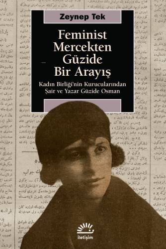 Feminist Mercekten Güzide Bir Arayış ;Kadın Birliği'nin Kurucularından Şair Ve Yazar Güzide Osman - 1