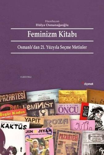 Feminizm Kitabı; Osmanlı'dan 21. Yüzyıla Seçme Metinler - 1