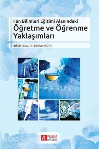 Fen Bilimleri Eğitimi Alanındaki Öğretme ve Öğrenme Yaklaşımları - 1