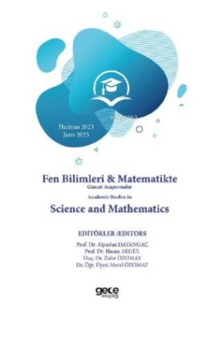 Fen Bilimleri & Matematikte Güncel Araştırmalar Academic Studies in Science and Mathematics - 1