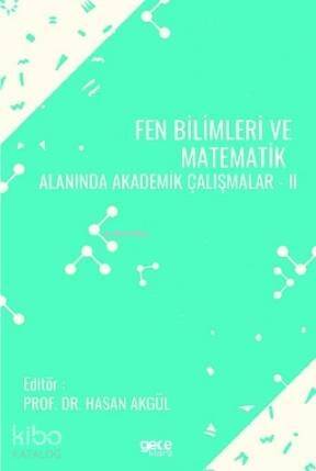 Fen Bilimleri ve Matematik Alanında Akademik Çalışmalar - II - 1