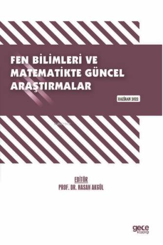 Fen Bilimleri ve Matematikte Güncel Araştırmalar / Haziran 2022 - 1