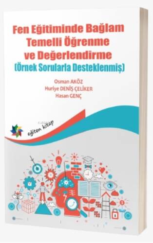 Fen Eğitiminde Bağlam Öğrenme ve Değerlendirme (Örnek Sorularla Desteklenmiş) - 1