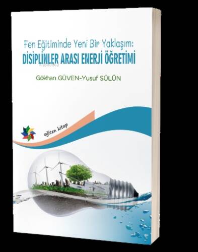 Fen Eğitiminde Yeni Bir Yaklaşım: Disiplinler Arası Enerji Öğretimi - 1