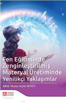 Fen Eğitiminde Zenginleştirilmiş Materyal Üretiminde Yenilikçi Yaklaşımlar - 1