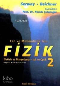 Fen ve Mühendislik için Fizik 2; Elektrik ve Manyetizma - Işık ve Optik - 1