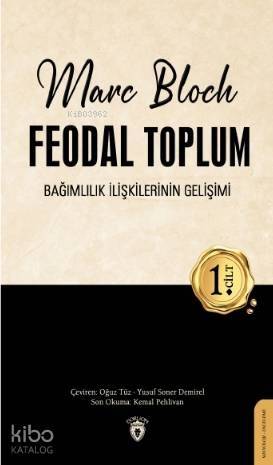 Feodal Toplum 1. Cilt; Bağımlılık İlişkilerinin Gelişimi - 1