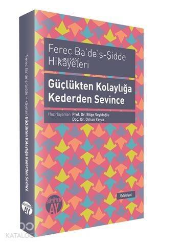 Ferec Ba'de'ş - Şidde Hikayeleri - Güçlükten Kolaylığa Kederden Sevince - 1