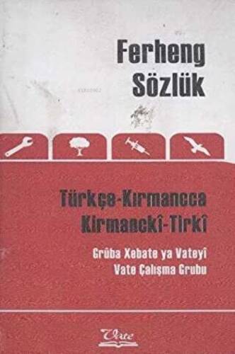 Ferheng/Sözlük Türkçe – Kırmancca/ Kirmanckî –Tirkî (Küçük Boy Sözlük) - 1