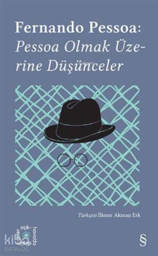 Fernando Pessoa: Pessoa Olmak Üzerine Düşünceler - 1